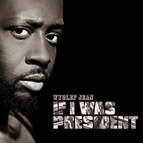 descargar álbum Wyclef Jean - If I Was President Live