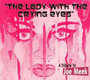 Various - The Lady With The Crying Eyes - A Tribute To Joe Meek album cover