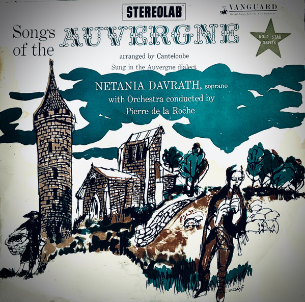 Netania Davrath, Pierre De La Roche, Canteloube – Songs Of The