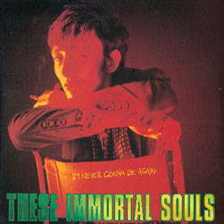 These Immortal Souls – I'm Never Gonna Die Again (1992, CD) - Discogs