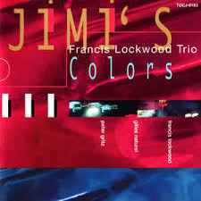 Francis Lockwood Trio - Jimi's Colors album cover