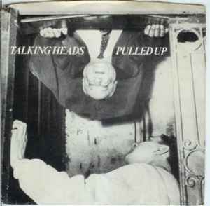 Pulled Up - Talking Heads