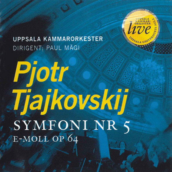 Uppsala Kammarorkester – Tjajkovskij: Symfoni Nr 5 E-moll Op. 64