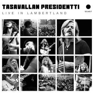 Tasavallan Presidentti - Live In Lambertland