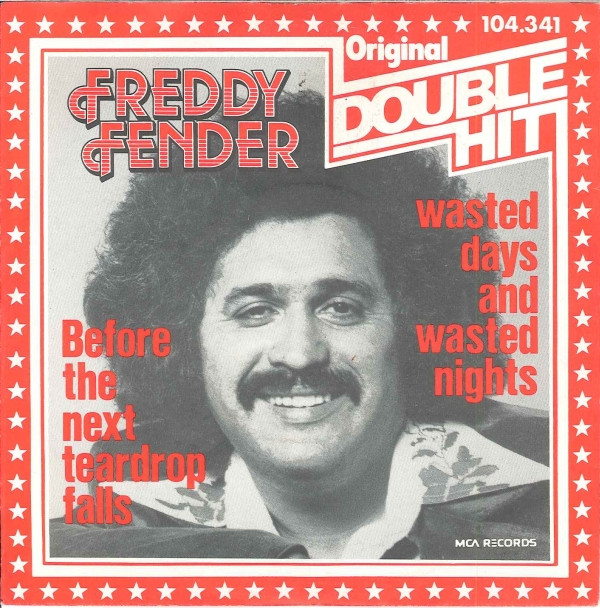 baixar álbum Freddy Fender - Before The Next Teardrops FallsWasted Days And Wasted Nights