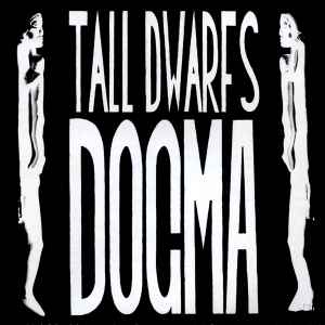 Tall Dwarfs - Dogma album cover