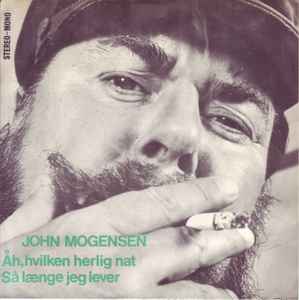John Mogensen - Åh, Hvilken Herlig Nat / Så Længe Jeg Lever