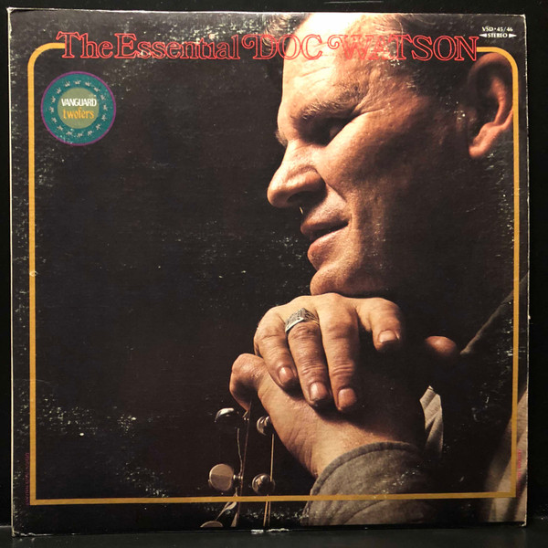 Doc Watson – The Essential Doc Watson (1973, Vinyl) - Discogs