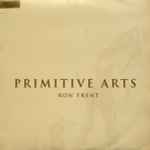 Cover of Primitive Arts, 1999-00-00, Vinyl