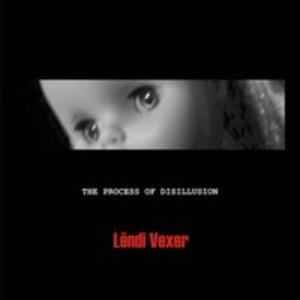 Lêndi Vexer - The Process Of Disillusion album cover