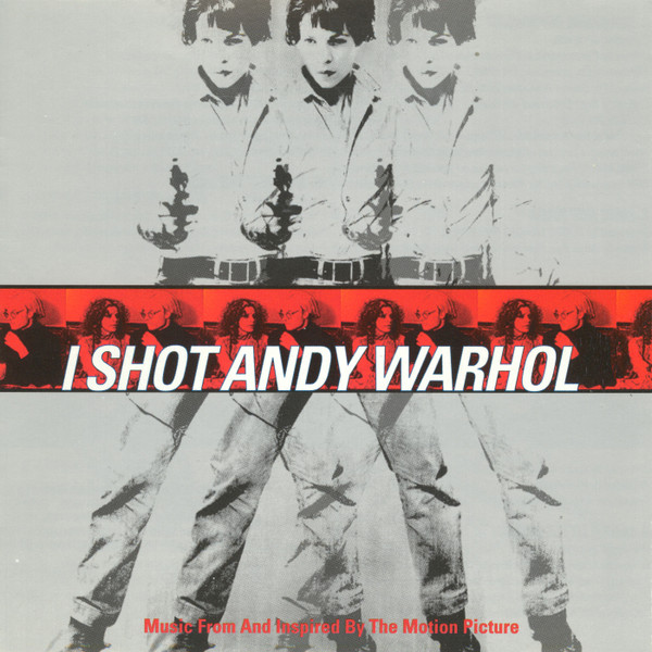 I Shot Andy Warhol - Music From And Inspired By The Motion Picture