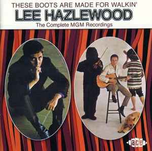 Lee Hazlewood - These Boots Are Made For Walkin' (The Complete MGM Recordings) album cover