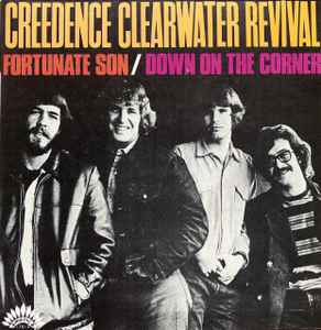 Creedence Clearwater Revival - Fortunate Son / Down On The Corner
