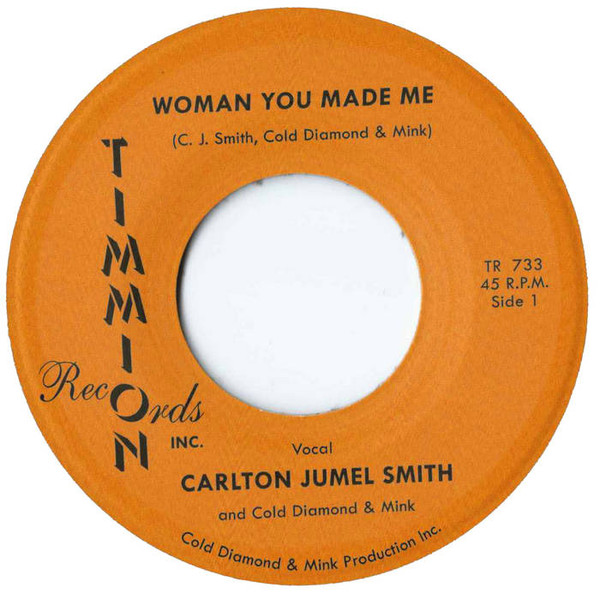 CARLTON JUMEL SMITH Woman You Made Me 7 NEW VINYL Timmion Cold