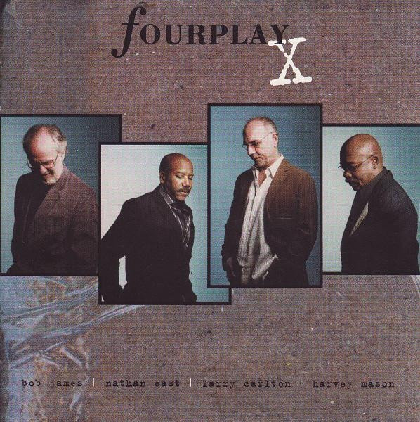 Fourplay – X (2015, CD) - Discogs