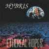 Hybris (8) - Ethereal Hopes