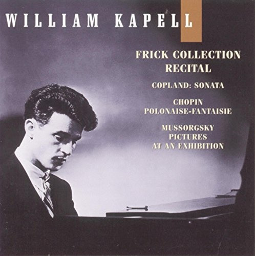 lataa albumi Copland, Chopin, Mussorgsky, William Kapell - Sonata Polonaise Fantaisie Pictures At An Exhibition Fricke Collection Recital