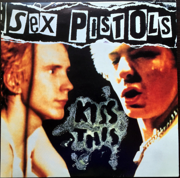 Sex Pistols - Kiss This | Releases | Discogs