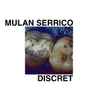 Mulan Serrico - Discret