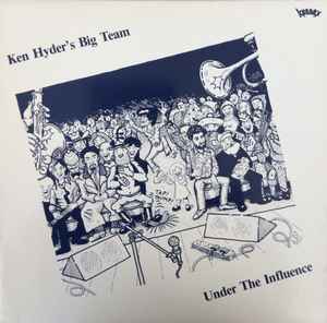 Ken Hyder's Big Team - Under The Influence  album cover
