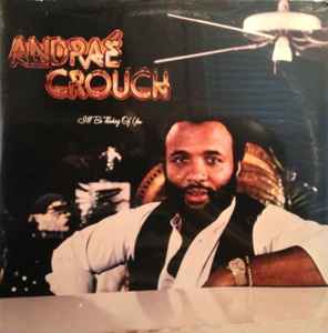 Andraé Crouch - I'll Be Thinking Of You