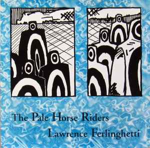 The Pale Horse Riders - The Pale Horse Riders / Lawrence Ferlinghetti album cover