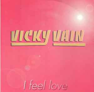 I Feel Love - Vicky Vain
