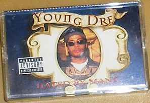 Young Dre – Hated By Many (1997, Cassette) - Discogs