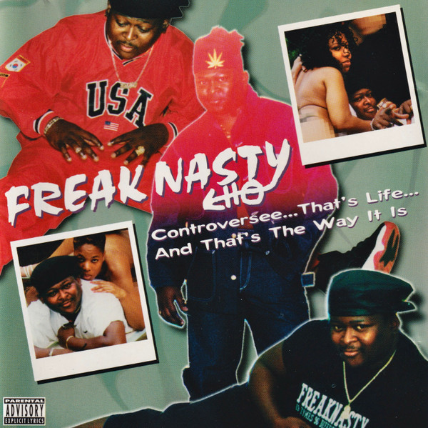 Freak Nasty – Controversee... That's Life... And That's The Way It