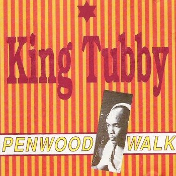 King Tubby – Penwood Walk (1992