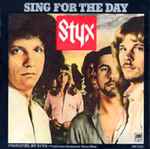 Sing For The Day / Styx