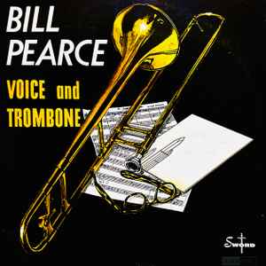 Bill Pearce - Voice And Trombone album cover