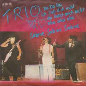 Da Da Da Ich Lieb Dich Nicht Du Liebst Mich Nicht Aha Aha Aha / Sabine Sabine Sabine - Trio