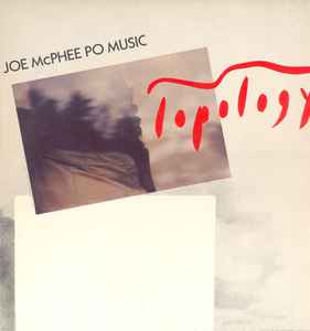 Topology - Joe McPhee Po Music