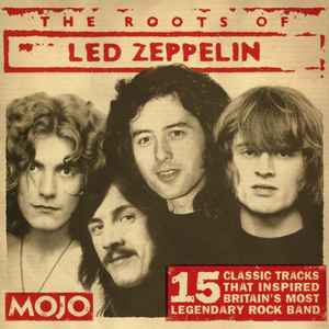 afslappet Praktisk Erkende The Roots Of Led Zeppelin (15 Classic Tracks That Inspired Britain's Most  Legendary Rock Band) (2004, CD) - Discogs