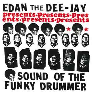 Edan The Dee-Jay* - Sound Of The Funky Drummer