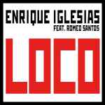 Loco / Enrique Iglesias Featuring Romeo Santos