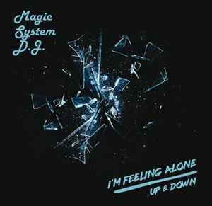 I’m Feeling Alone / Up & Down - Magic System D.J.