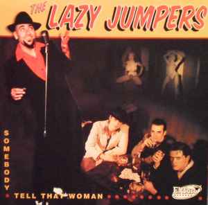 The Lazy Jumpers - Somebody Tell That Woman