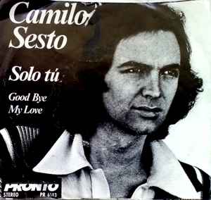 Camilo Sesto - Solo Tu / Good Bye My Love album cover