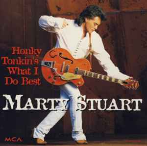 Marty Stuart - Honky Tonkin's What I Do Best album cover