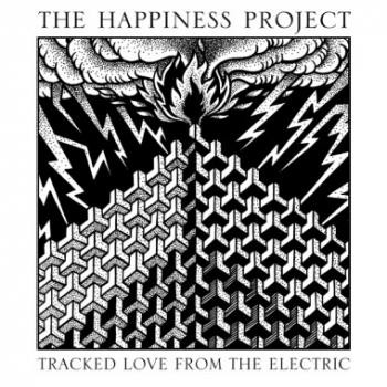 lataa albumi The Happiness Project - Tracked Love From The Electric