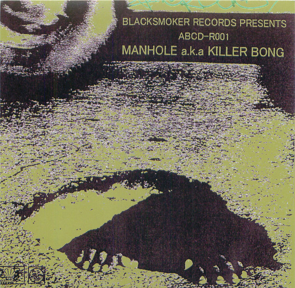 Manhole A.K.A. Killer Bong – Black Smoker Records Presents ABCD 