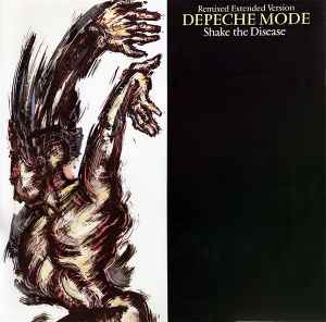 Shake The Disease (Remixed Extended Version) - Depeche Mode