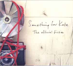 Something For Kate - The Official Fiction