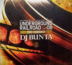 DJ Bunta - Underground Railroad 9 (The Hardway)