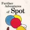 Eric Hill (11) Read By Peter Hawkins (5) - Further Adventures Of Spot