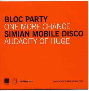 One More Chance / Audacity Of Huge - Bloc Party / Simian Mobile Disco