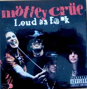 Mötley Crüe – Loud As F@*k (2003, CD) - Discogs