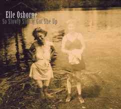Elle Osborne - So Slowly Slowly Got She Up album cover